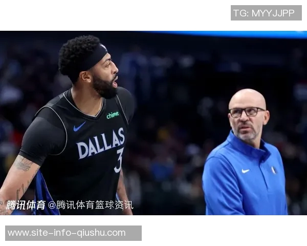 基德称浓眉体能逐渐符合球队需求38分钟出场有助于恢复